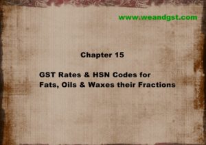 GST Rates & HSN Codes for Fats, Oils & Waxes their Fractions