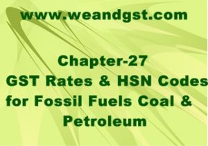 GST Rates & HSN Codes for Fossil Fuels – Coal & Petroleum