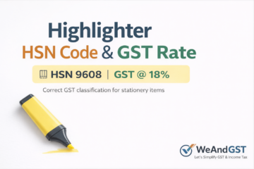 Highlighter HSN Code and GST Rate in India